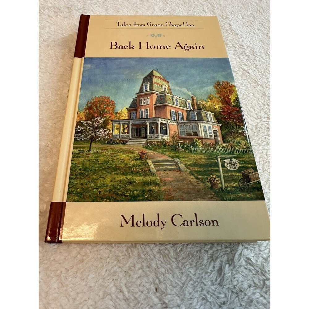Back Home Again: Tales from Grace Chapel Inn by Melody Carlson Guideposts Faith